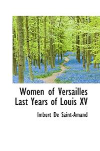 Women of Versailles Last Years of Louis XV