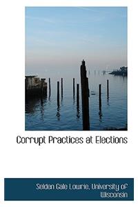 Corrupt Practices at Elections