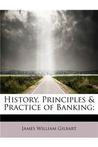 History, Principles & Practice of Banking;