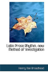 Latin Prose Rhythm, New Method of Investigation