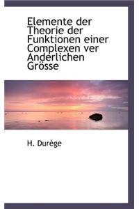 Elemente Der Theorie Der Funktionen Einer Complexen Ver Anderlichen Grosse