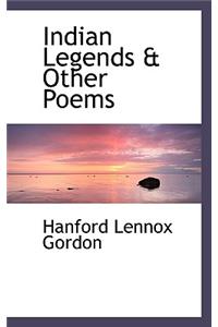 Indian Legends & Other Poems