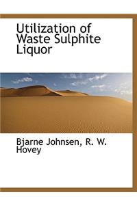 Utilization of Waste Sulphite Liquor