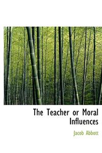 The Teacher or Moral Influences