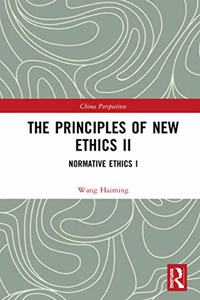 The Principles of New Ethics II