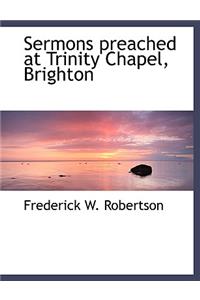 Sermons Preached at Trinity Chapel, Brighton