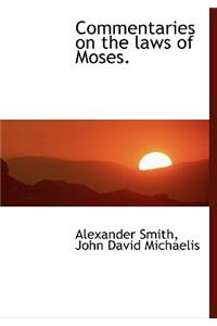 Commentaries on the Laws of Moses.