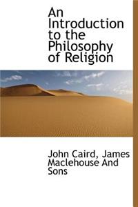An Introduction to the Philosophy of Religion