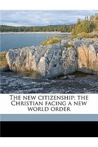 The New Citizenship; The Christian Facing a New World Order