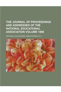 The Journal of Proceedings and Addresses of the National Educational Association Volume 1886