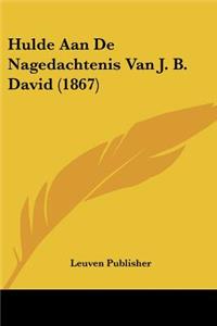 Hulde Aan De Nagedachtenis Van J. B. David (1867)