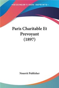 Paris Charitable Et Prevoyant (1897)