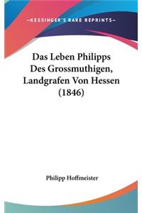 Das Leben Philipps Des Grossmuthigen, Landgrafen Von Hessen (1846)