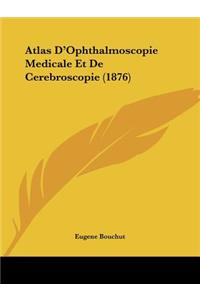 Atlas D'Ophthalmoscopie Medicale Et De Cerebroscopie (1876)