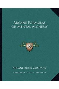 Arcane Formulas or Mental Alchemy