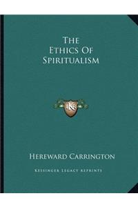 The Ethics of Spiritualism