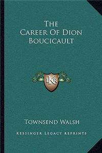 Career of Dion Boucicault