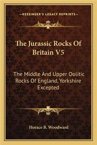 The Jurassic Rocks Of Britain V5