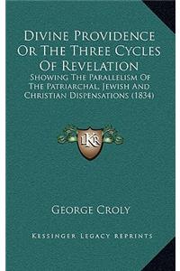 Divine Providence or the Three Cycles of Revelation