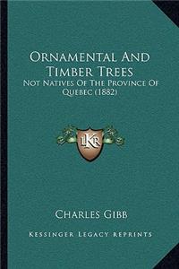 Ornamental and Timber Trees