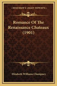Romance of the Renaissance Chateaux (1901)