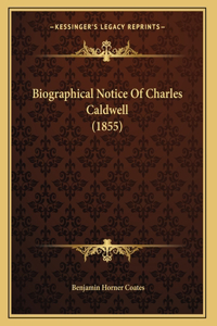 Biographical Notice Of Charles Caldwell (1855)