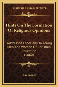 Hints On The Formation Of Religious Opinions