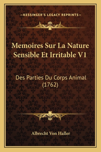 Memoires Sur La Nature Sensible Et Irritable V1