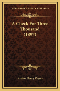 A Check For Three Thousand (1897)