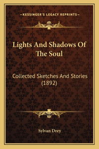 Lights And Shadows Of The Soul