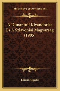 A Dunantuli Kivandorlas Es A Szlavoniai Magyarsag (1905)