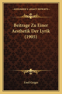 Beitrage Zu Einer Aesthetik Der Lyrik (1905)