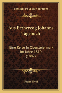 Aus Erzherzog Johanns Tagebuch
