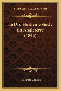 Le Dix-Huitieme Siecle En Angleterre (1846)