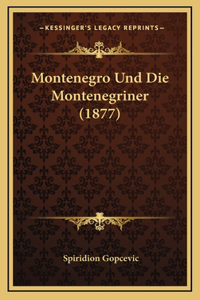 Montenegro Und Die Montenegriner (1877)