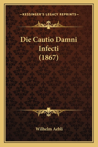Cautio Damni Infecti (1867)