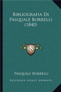 Bibliografia Di Pasquale Borrelli (1840)