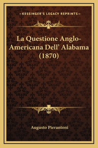 La Questione Anglo-Americana Dell' Alabama (1870)