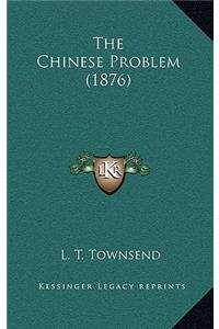The Chinese Problem (1876)