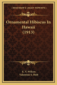 Ornamental Hibiscus In Hawaii (1913)