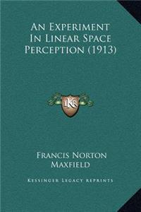 An Experiment In Linear Space Perception (1913)