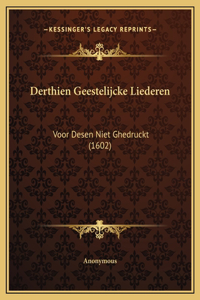 Derthien Geestelijcke Liederen