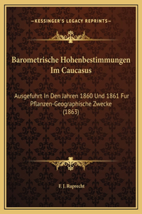Barometrische Hohenbestimmungen Im Caucasus