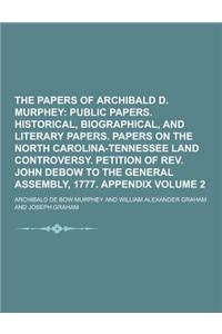 The Papers of Archibald D. Murphey Volume 2