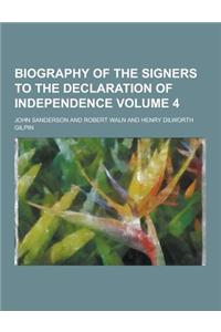 Biography of the Signers to the Declaration of Independence Volume 4