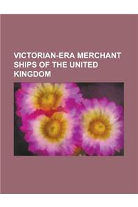 Victorian-Era Merchant Ships of the United Kingdom