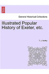 Illustrated Popular History of Exeter, Etc.