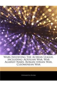 Articles on Wars Involving the Achean League, Including: Aetolian War, War Against Nabis, Roman 