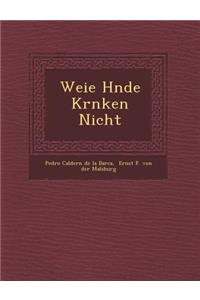 Wei E H Nde Kr Nken Nicht
