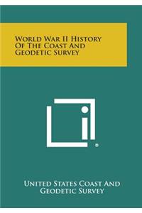 World War II History of the Coast and Geodetic Survey